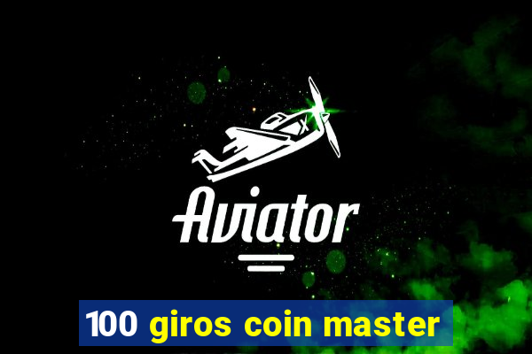 100 giros coin master